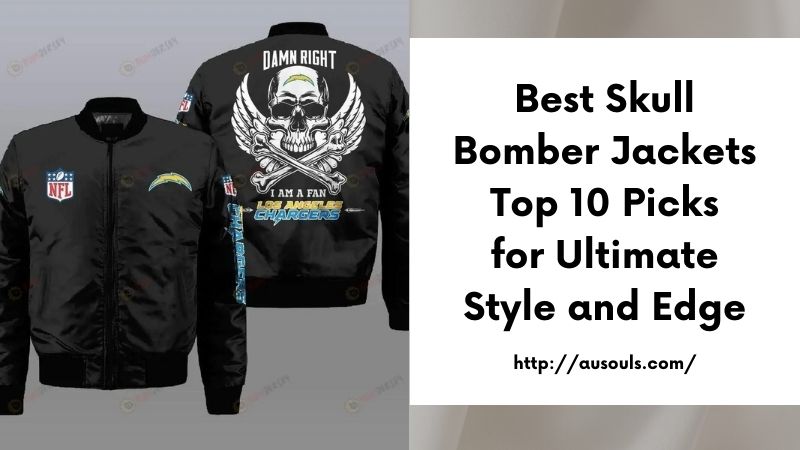 Best Skull Bomber Jackets Top 10 Picks for Ultimate Style and Edge