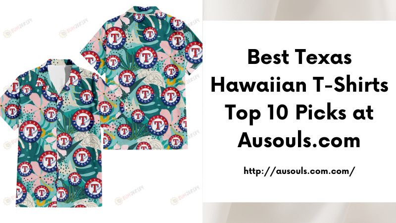 Best Texas Hawaiian T-Shirts Top 10 Picks at Ausouls.com