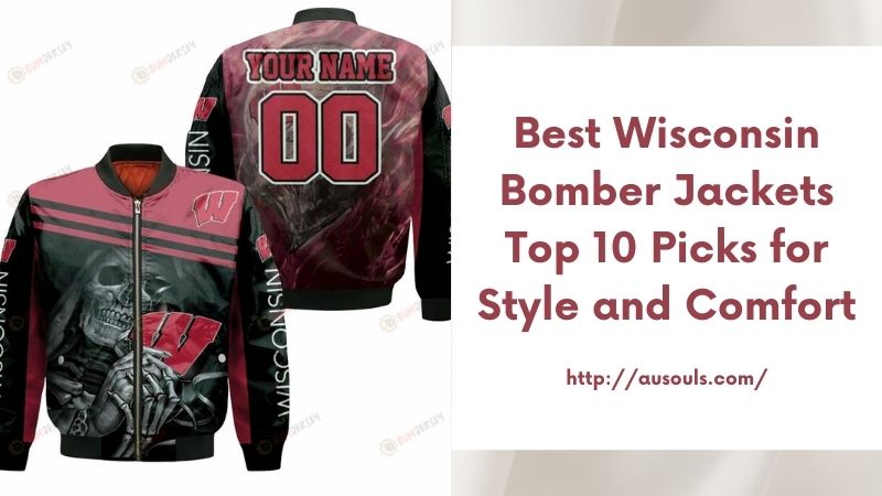 Best Wisconsin Bomber Jackets Top 10 Picks for Style and Comfort