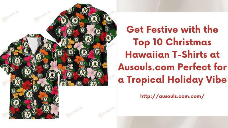 Get Festive with the Top 10 Christmas Hawaiian T-Shirts at Ausouls.com Perfect for a Tropical Holiday Vibe