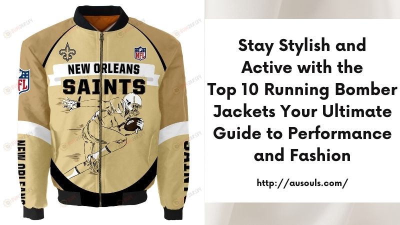 Stay Stylish and Active with the Top 10 Running Bomber Jackets Your Ultimate Guide to Performance and Fashion