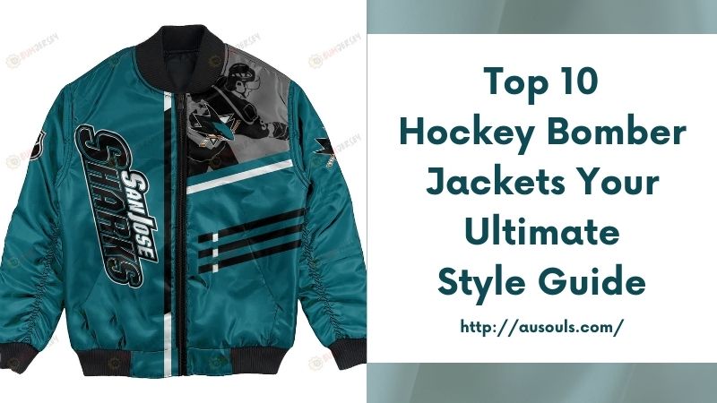 Top 10 Hockey Bomber Jackets Your Ultimate Style Guide