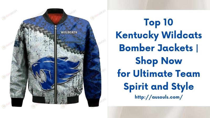 Top 10 Kentucky Wildcats Bomber Jackets | Shop Now for Ultimate Team Spirit and Style