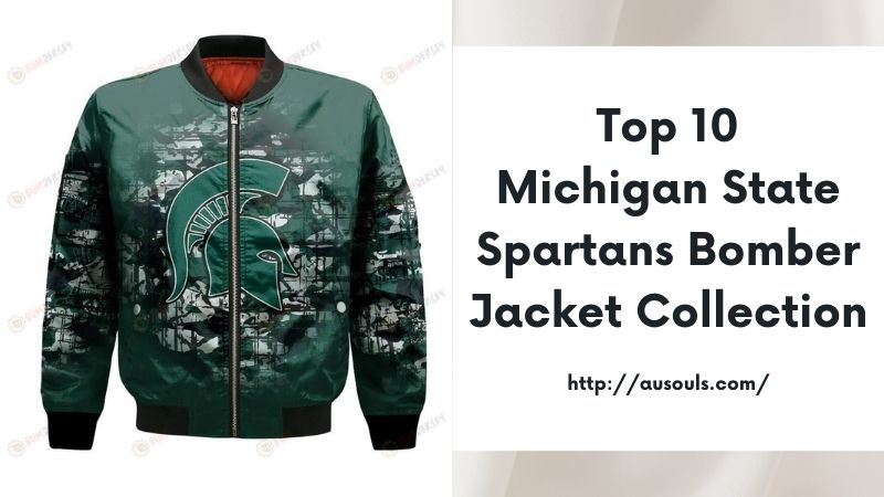 Top 10 Michigan State Spartans Bomber Jacket Collection