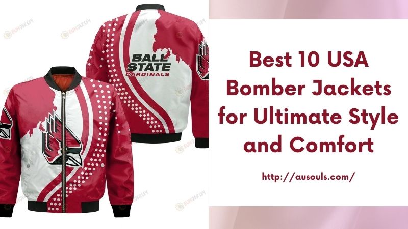 Best 10 USA Bomber Jackets for Ultimate Style and Comfort