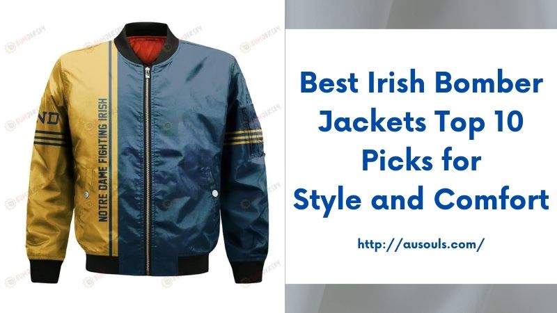 Best Irish Bomber Jackets Top 10 Picks for Style and Comfort