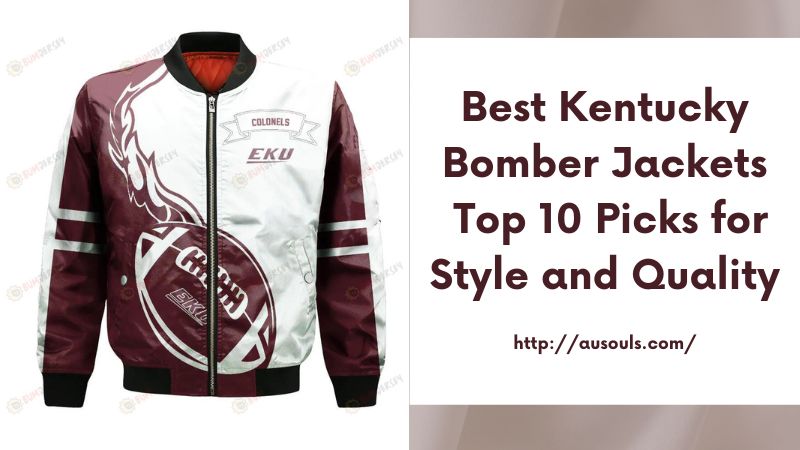 Best Kentucky Bomber Jackets Top 10 Picks for Style and Quality