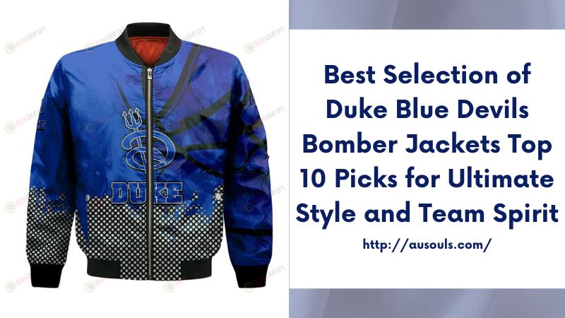 Best Selection of Duke Blue Devils Bomber Jackets Top 10 Picks for Ultimate Style and Team Spirit