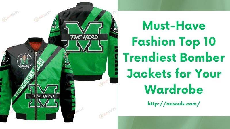 Must-Have Fashion Top 10 Trendiest Bomber Jackets for Your Wardrobe