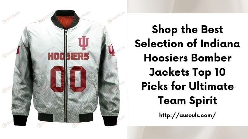 Shop the Best Selection of Indiana Hoosiers Bomber Jackets Top 10 Picks for Ultimate Team Spirit