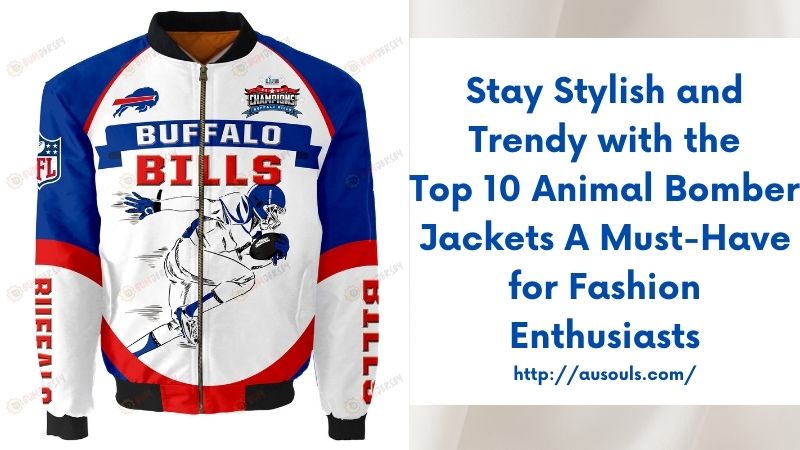 Stay Stylish and Trendy with the Top 10 Animal Bomber Jackets A Must-Have for Fashion Enthusiasts