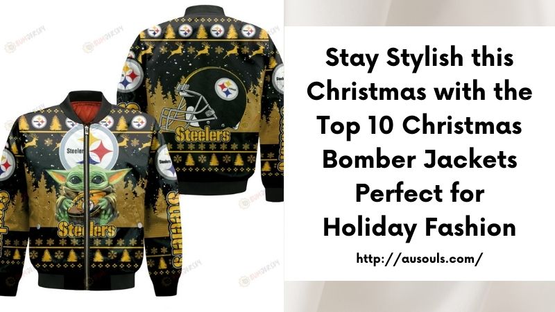 Stay Stylish this Christmas with the Top 10 Christmas Bomber Jackets Perfect for Holiday Fashion