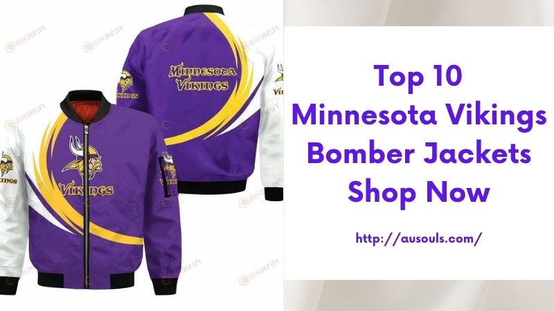 Top 10 Minnesota Vikings Bomber Jackets Shop Now